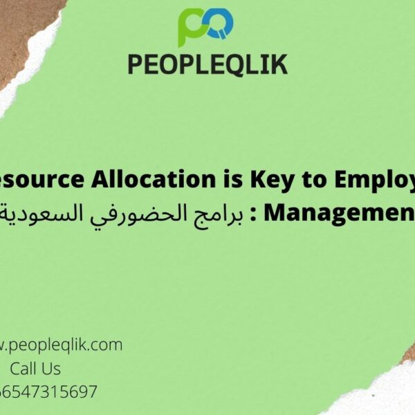 Resource Allocation is Key to Employee Management : برامج الحضورفي السعودية